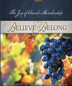 Believe & Belong, The Joy of Church Membership - Teacher's Guide